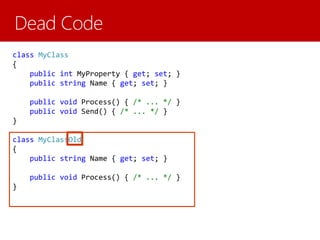 class MyClass
{
public int MyProperty { get; set; }
public string Name { get; set; }
public void Process() { /* ... */ }
public void Send() { /* ... */ }
}
class MyClassOld
{
public string Name { get; set; }
public void Process() { /* ... */ }
}
 