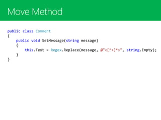 public class Comment
{
public void SetMessage(string message)
{
this.Text = Regex.Replace(message, @"<[^>]*>", string.Empty);
}
}
 