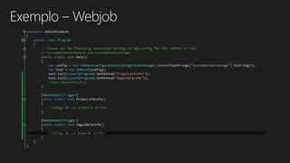 Exemplo – Webjob
 