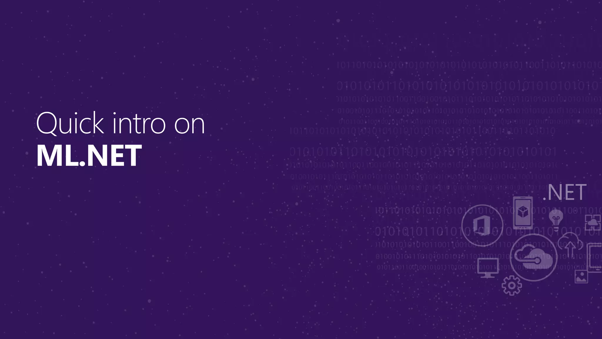Quick intro on
ML.NET
 