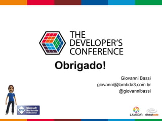 Globalcode – Open4education
Obrigado!
Giovanni Bassi
giovanni@lambda3.com.br
@giovannibassi
 