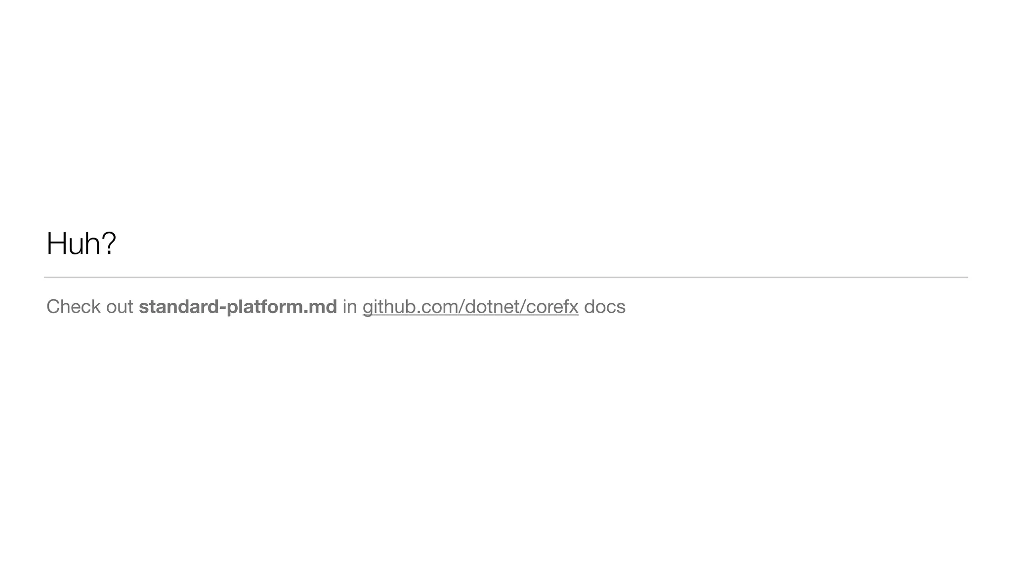 Huh?
Check out standard-platform.md in github.com/dotnet/corefx docs
 