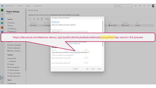 https://dev.azure.com/4tecture-demo/_apis/public/distributedtask/webhooks/prupdated?api-version=6.0-preview
 