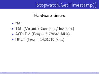 Stopwatch.GetTimestamp()
Hardware timers
• NA
• TSC (Variant / Constant / Invariant)
• ACPI PM (Freq = 3.579545 MHz)
• HPET (Freq = 14.31818 MHz)
21/85 1.3 Теория: Таймеры
 
