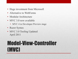 • What does MVC look like?

                             Controller
  Request       Controller   Retrieves Model
         ...