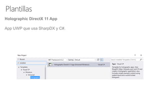 Holographic DirectX 11 App
App UWP que usa SharpDX y C#.
 