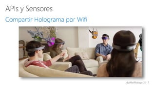 dotNetMálaga 2017
Compartir Holograma por Wifi
 