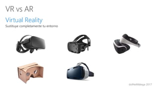 dotNetMálaga 2017
Virtual Reality
 