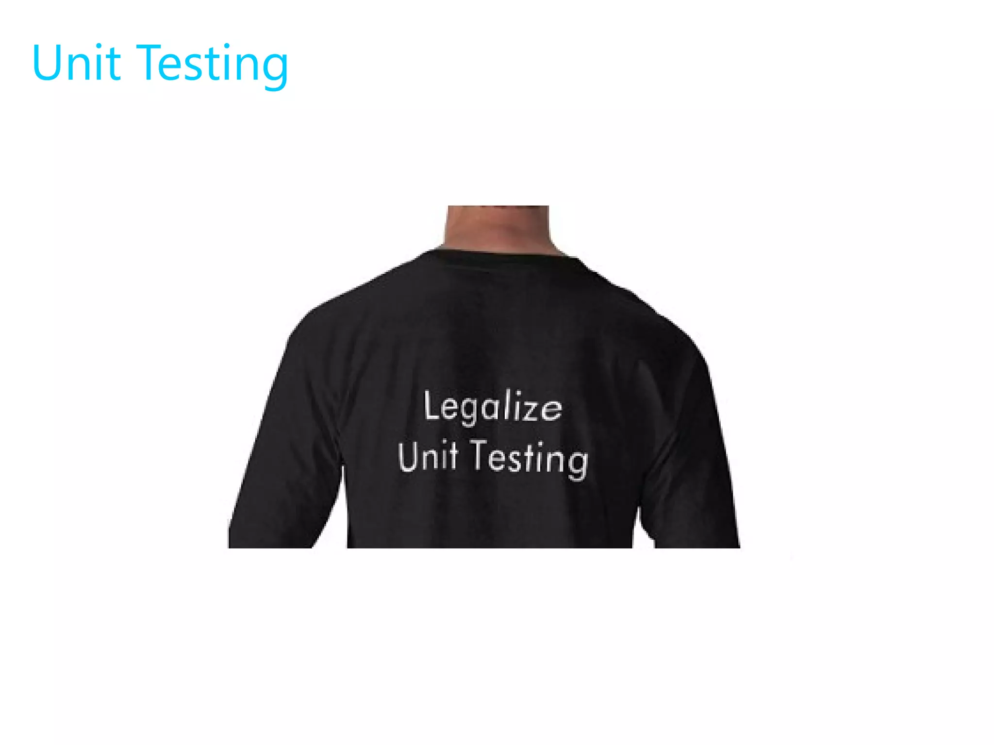 Unit Testing 
 