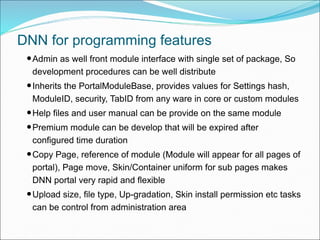 •Admin as well front module interface with single set of package, So
development procedures can be well distribute
•Inheri...