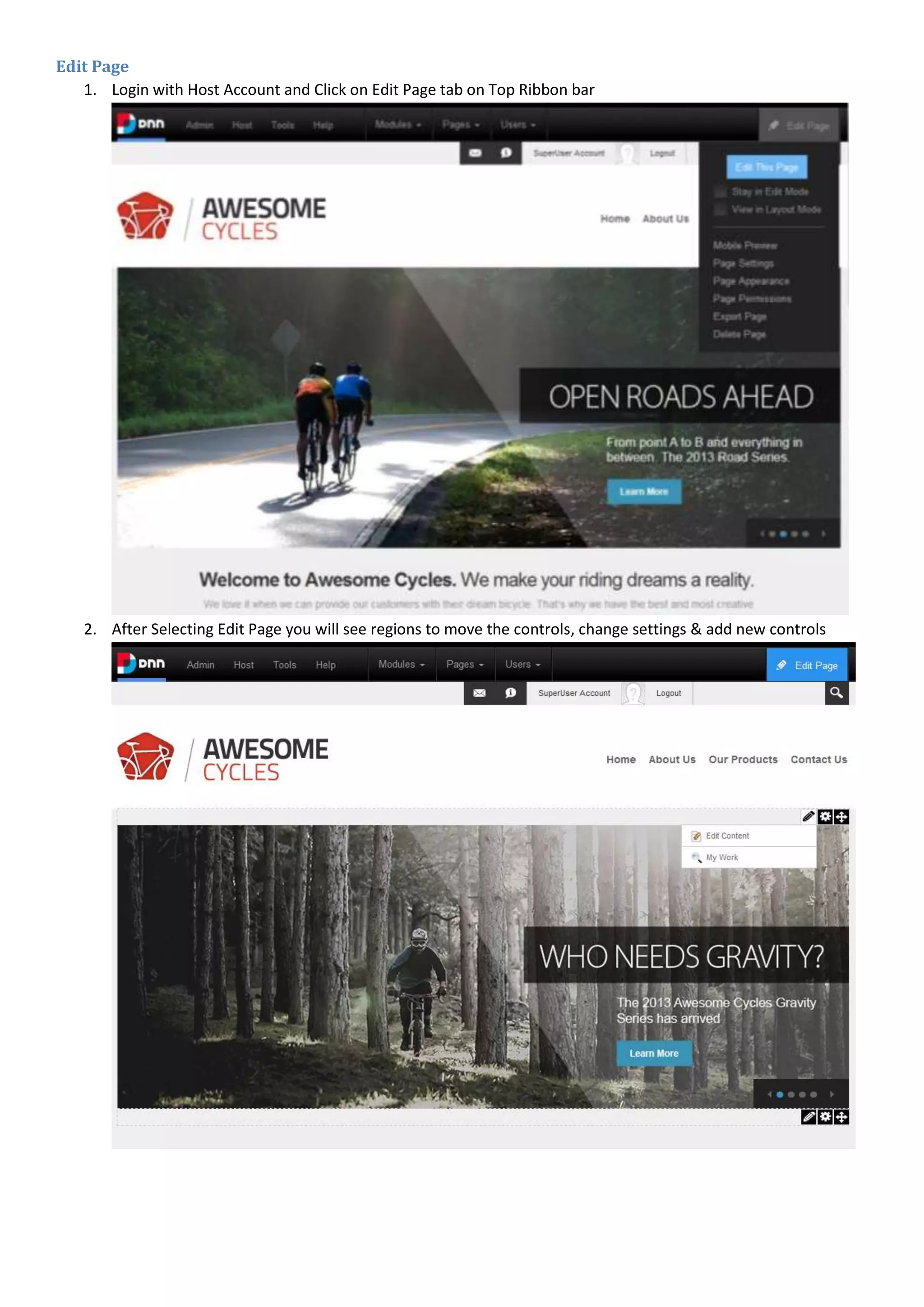 Edit Page
1. Login with Host Account and Click on Edit Page tab on Top Ribbon bar
2. After Selecting Edit Page you will see regions to move the controls, change settings & add new controls
 