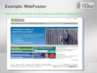 Example: WebFusion http://www.webfusion.co.uk/?source=webfusion-pipexportal 