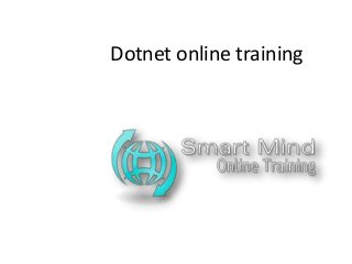 Dotnet online training 
 