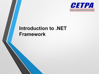 Introduction to .NET
Framework
 