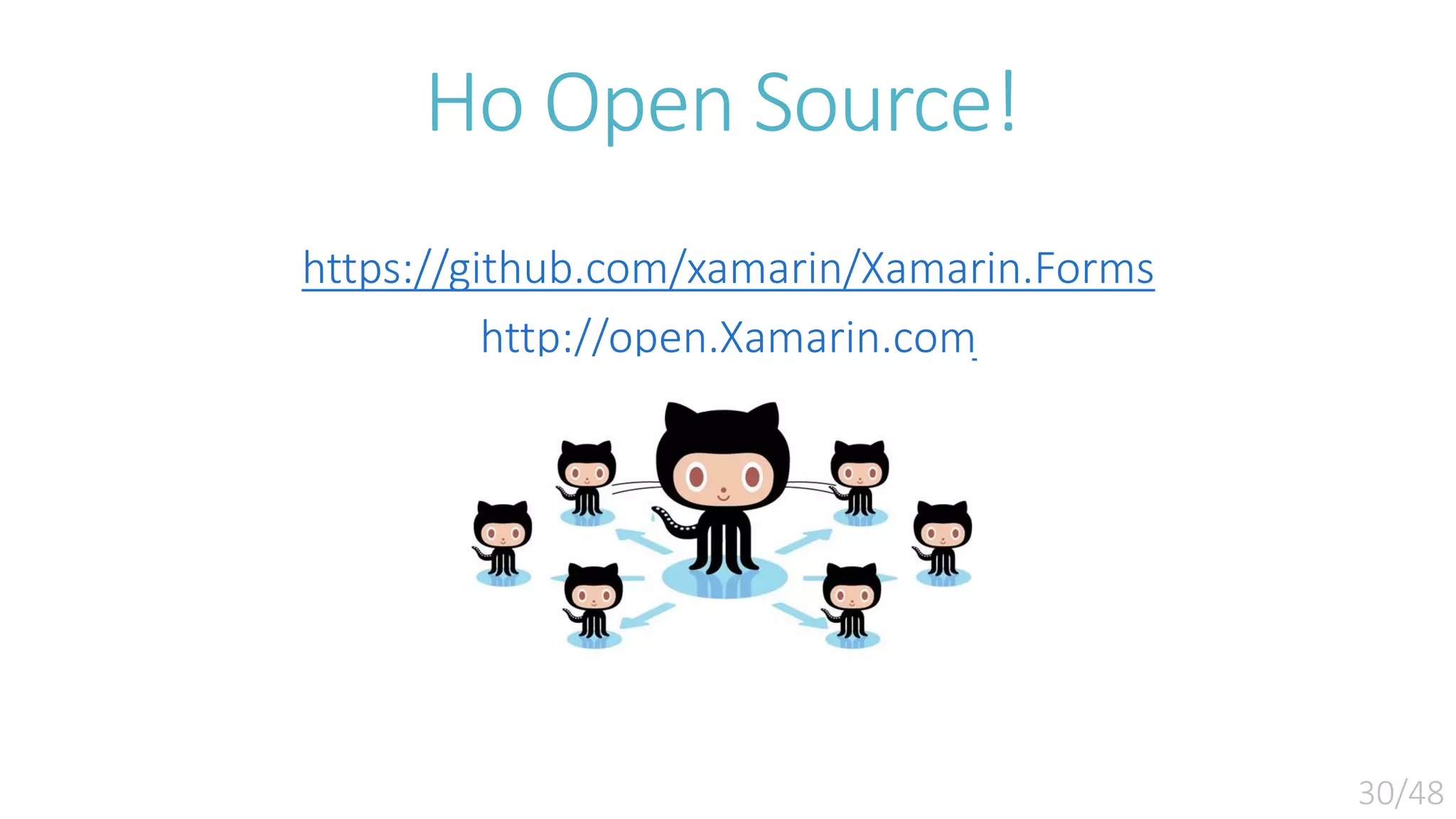 Но Open Source! https://github.com/xamarin/Xamarin.Forms http://open.Xamarin.com 