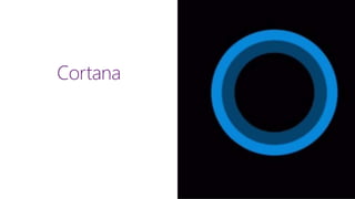 Cortana
 