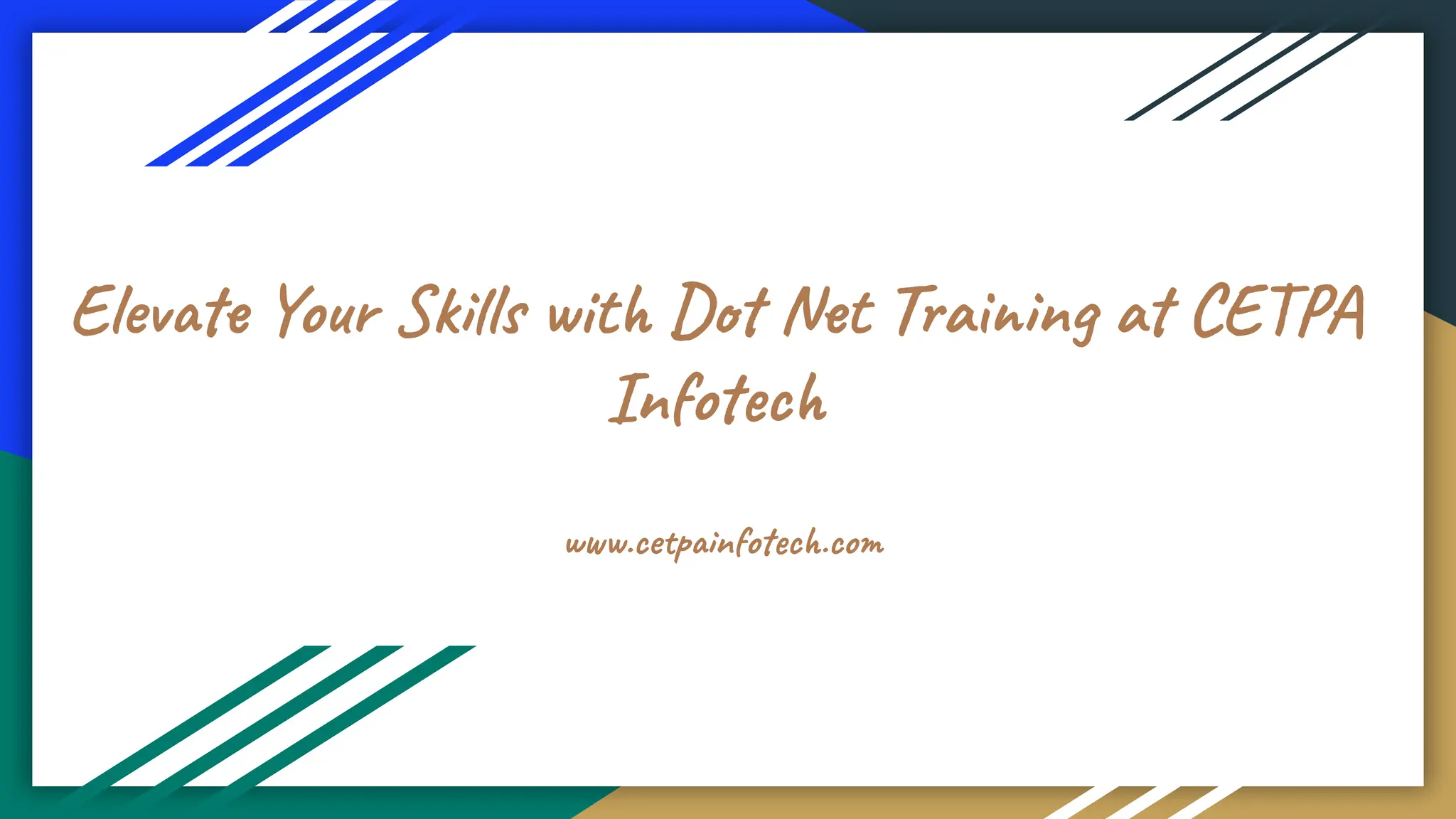 Elevate Your Skills with Dot Net Training at CETPA
Infotech
www.cetpainfotech.com