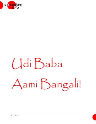 1 | P a g e
Udi Baba
Aami Bangali!
 