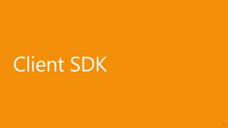 31
Client SDK
 