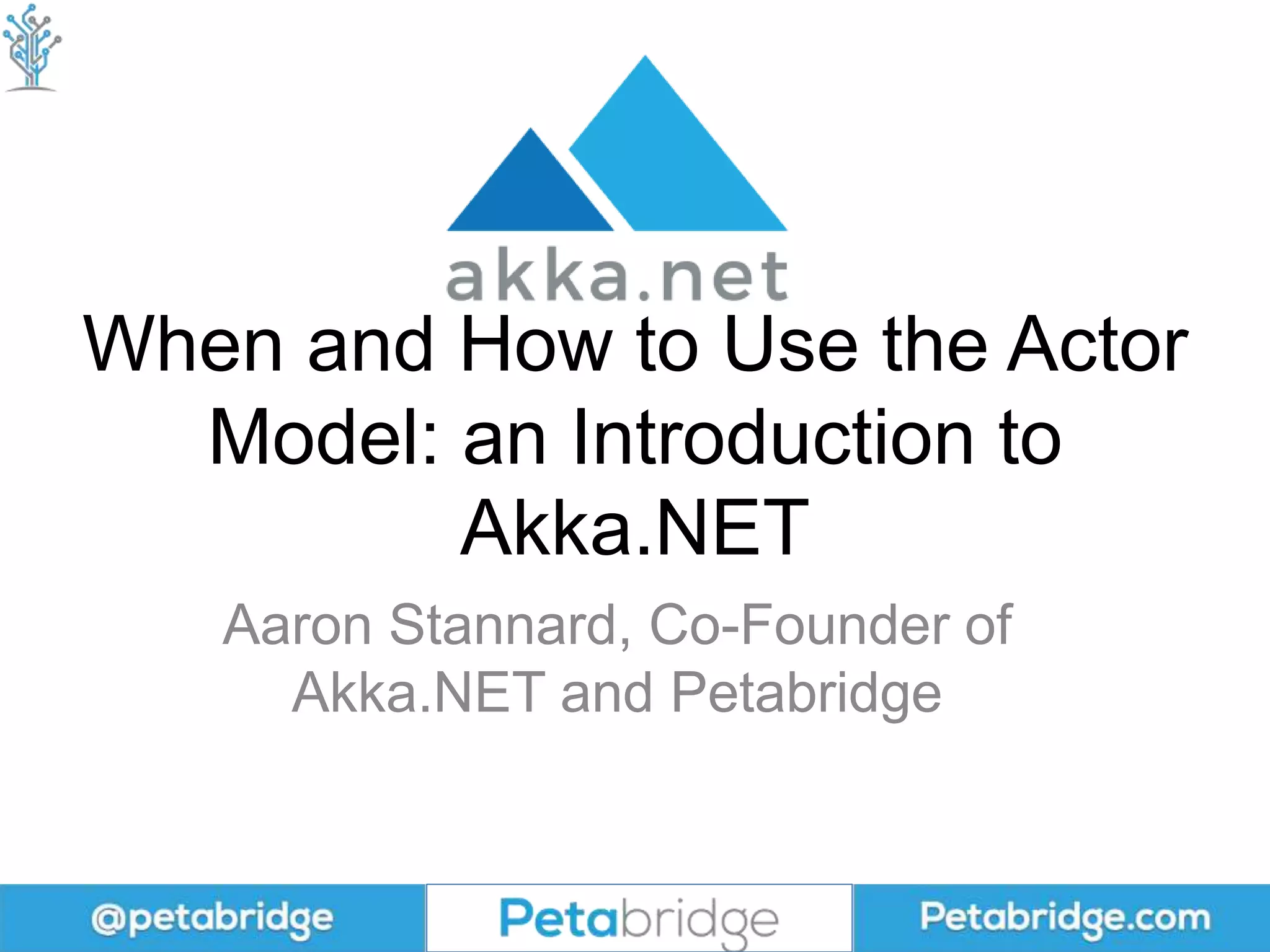 DotNext 2020 - When and How to Use the Actor Model and Akka.NET