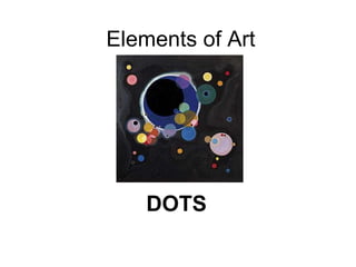 Elements of Art DOTS 