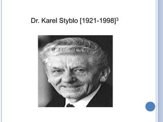 Dr. Karel Styblo [1921-1998]3
 