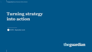 Prepared byDuncan Hammond, delivery director
DOTS - September 2016
Turning strategy
into action
1
 