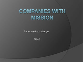 Super service challenge
Alex A

 