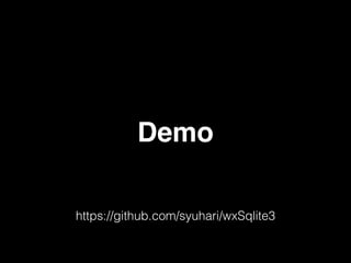 Demo
https://github.com/syuhari/wxSqlite3
 
