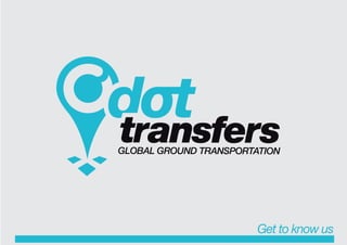 GLOBAL GROUND TRANSPORTATION
Get to know us
 