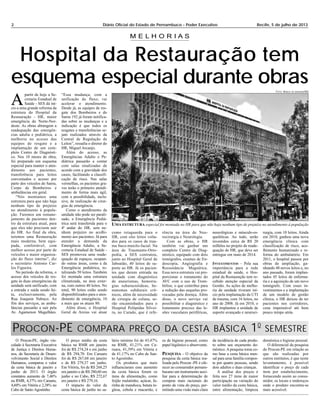 2 Diário Oficial do Estado de Pernambuco - Poder Executivo Recife, 5 de julho de 2013
Hospital da Restauração tem
esquema ...
