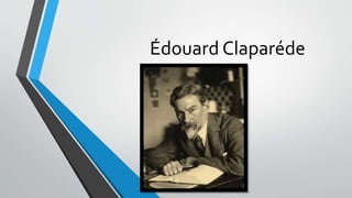Édouard Claparéde
 