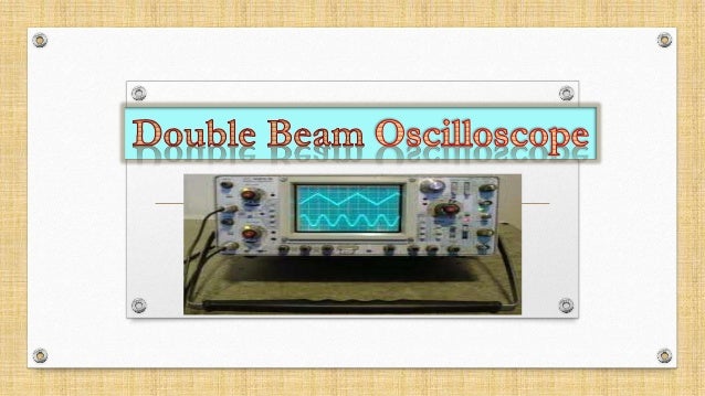 explain dual trace oscilloscope