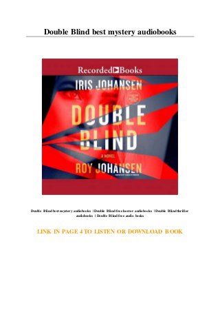 Double Blind best mystery audiobooks
Double Blind best mystery audiobooks | Double Blind free horror audiobooks | Double Blind thriller
audiobooks | Double Blind free audio books
LINK IN PAGE 4 TO LISTEN OR DOWNLOAD BOOK
 