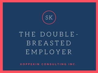 The Double Breasted Employer