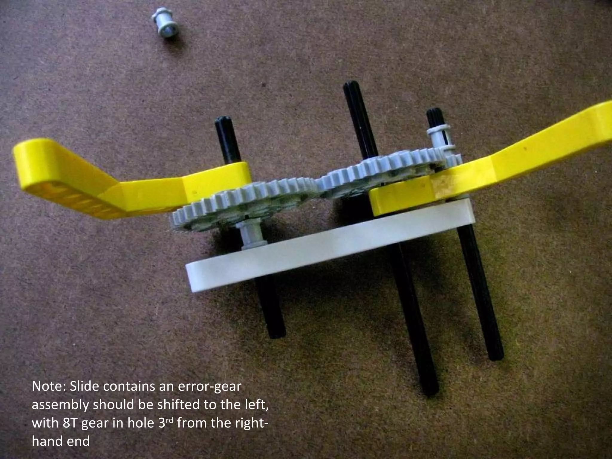 Note: Slide contains an error-gear assembly should be shifted to the left, with 8T gear in hole 3 rd from the right-hand end