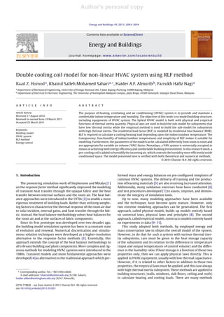 Author's personal copy
Journal Identiﬁcation = ENB Article Identiﬁcation = 3159 Date: July 19, 2011 Time: 7:28 pm
Energy and Buildings 43 (2011) 2043–2054
Contents lists available at ScienceDirect
Energy and Buildings
journal homepage: www.elsevier.com/locate/enbuild
Double cooling coil model for non-linear HVAC system using RLF method
Raad Z. Homoda
, Khairul Salleh Mohamed Saharia,∗
, Haider A.F. Almuribb
, Farrukh Haﬁz Nagia
a
Department of Mechanical Engineering, University of Tenaga Nasional, Km 7 Jalan Kajang-Puchong, 43009 Kajang, Malaysia
b
Department of Electrical & Electronic Engineering, The University of Nottingham Malaysia Campus, Jalan Broga, 43500 Semenyih, Selangor Darul Ehsan, Malaysia
a r t i c l e i n f o
Article history:
Received 17 August 2010
Received in revised form 19 March 2011
Accepted 22 March 2011
Keywords:
Building model
HVAC system
RLF method
Energy control
a b s t r a c t
The purpose of heating, ventilating and air conditioning (HVAC) system is to provide and maintain a
comfortable indoor temperature and humidity. The objective of this work is to model building structure,
including equipments of HVAC system. The hybrid HVAC model is built with physical and empirical
functions of thermal inertia quantity. Physical laws are used to build the sub-model for subsystems that
have low thermal inertia while the empirical method is used to build the sub-model for subsystems
with high thermal inertia. The residential load factor (RLF) is modeled by residential heat balance (RHB).
RLF is required to calculate a cooling/heating load depending upon the indoor/outdoor temperature. The
transparency, functionality of indoor/outdoor temperatures and simplicity of RLF makes it suitable for
modeling. Furthermore, the parameters of the model can be calculated differently from room to room and
are appropriate for variable air volume (VAV) factor. Nowadays, a VAV system is universally accepted as
means of achieving both energy efﬁciency and comfortable building environment. In this research work, a
pre-cooling coil is added to humidify the incoming air, which controls the humidity more efﬁciently inside
conditioned space. The model presented here is veriﬁed with both theoretical and numerical methods.
© 2011 Elsevier B.V. All rights reserved.
1. Introduction
The pioneering simulation work of Stephenson and Mitalas [1]
on the response factor method signiﬁcantly improved the modeling
of transient heat transfer through the opaque fabric and the heat
transfer between internal surfaces and the room air. The heat bal-
ance approaches were introduced in the 1970s [2] to enable a more
rigorous treatment of building loads. Rather than utilizing weight-
ing factors to characterize the thermal response of the room air due
to solar incident, internal gains, and heat transfer through the fab-
ric, instead, the heat balance methodology solves heat balances for
the room air and at the surfaces of fabric components.
Since its ﬁrst prototype was developed over two decades ago,
the building model simulation system has been in a constant state
of evolution and renewal. Numerical discretization and simulta-
neous solution techniques were developed as a higher-resolution
alternative to the response factor methods [3]. Essentially, this
approach extends the concept of the heat balance methodology to
all relevant building and plant components. More complex and rig-
orous methods for modeling HVAC systems were introduced in the
1980s. Transient models and more fundamental approaches were
developed [4] as alternatives to the traditional approach which per-
∗ Corresponding author. Tel.: +60 3 89212020.
E-mail addresses: Khairuls@uniten.edu.my (K.S.M. Sahari),
haider.abbas@nottingham.edu.my (H.A.F. Almurib).
formed mass and energy balances on pre-conﬁgured templates of
common HVAC systems. The delivery of training and the produc-
tion of learning materials [5] are also receiving increased attention.
Additionally, many validation exercises have been conducted [6]
and test procedures developed [7] to assess, improve, and demon-
strate the integrity of simulation tools.
Up to now, many modeling approaches have been available
and the techniques have become quite mature. However, only
two extreme modeling approaches can be generalized. The ﬁrst
approach, called physical models, builds up models entirely based
on universal laws, physical laws and principles [8]. The second
approach, called empirical models, constructs models entirely based
on experiments or data [9–11].
This study adopted both methods, by employed energy and
mass conservation law to obtain the overall model of the system.
However, to do that for such a system with various thermal iner-
tia subsystems, care must be given to the heat storage capacity
of the subsystem and its relation to the difference in temperature
(input and output temperatures of control volume) and the differ-
ence in the humidity ratio. If heat storage is a function of these two
properties only, then we can apply physical laws directly. This is
applied to HVAC equipment, usually with low thermal capacitance.
However, if it is related to other factors in addition to those two
properties, the empirical laws must be applied, and this case always
with high thermal inertia subsystem. These methods are applied to
building structures (walls, windows, slab ﬂoors, ceiling and roofs)
to calculate heating and cooling loads. There are many methods
0378-7788/$ – see front matter © 2011 Elsevier B.V. All rights reserved.
doi:10.1016/j.enbuild.2011.03.023
 
