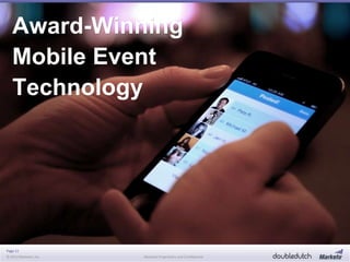 Page 11
© 2013 Marketo, Inc. Marketo Proprietary and Confidential
Award-Winning
Mobile Event
Technology
 