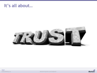 Page 6
© 2013 Marketo, Inc. Marketo Proprietary and Confidential
It’s all about…
 