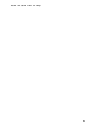 Double Entry System, Analysis and Design




                                           11
 