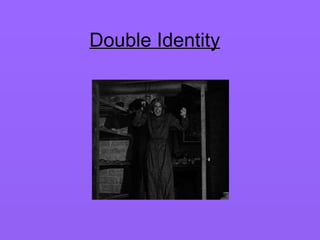 Double Identity   