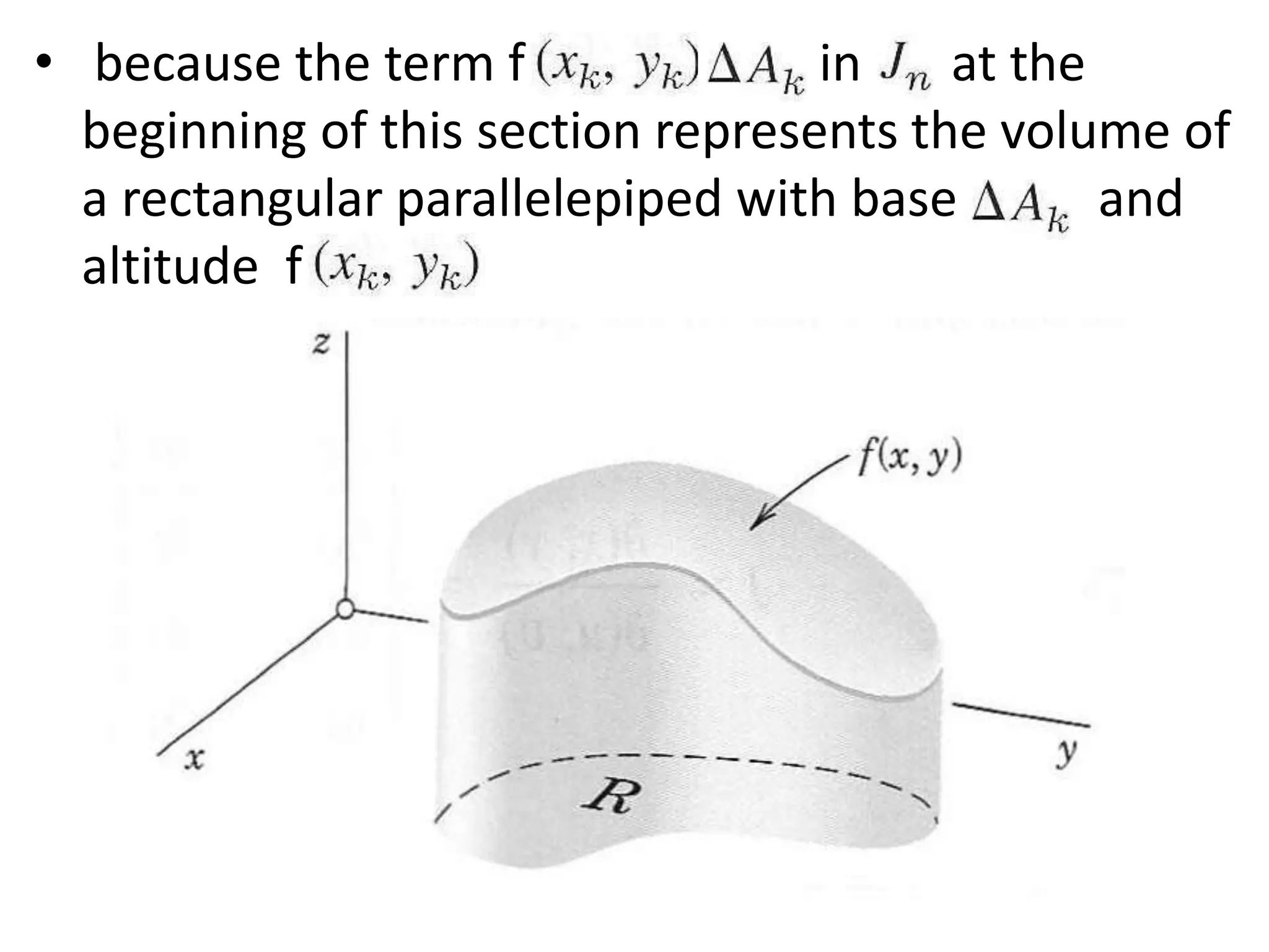  because the term f                       in       at the beginning of this section represents the volume of a rectangular parallelepiped with base           and altitude  f                          