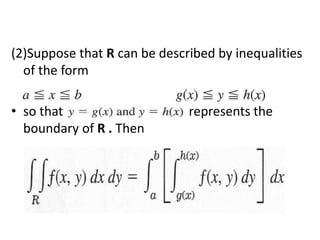 (2)Suppose that R can be described by inequalities of the formso that                                       represents the boundary of R . Then 