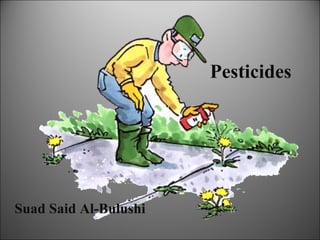 Pesticides Suad Said Al-Bulushi 
