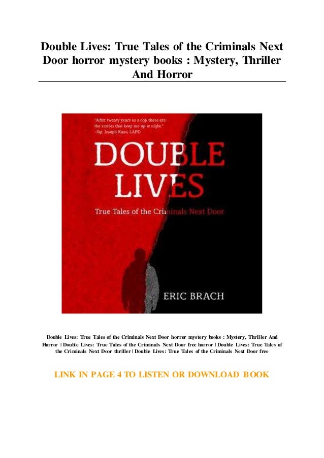 Double Lives True Tales Of The Criminals Next Door Horror Mystery Bo