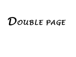 D OUBLE   PAGE
 