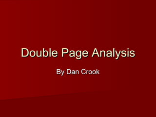 Double Page Analysis
      By Dan Crook
 