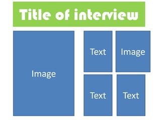 Image
Title of interview
Text
Text Text
Image
 