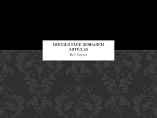 Beth Sargent
DOUBLE PAGE RESEARCH
ARTICLES
 