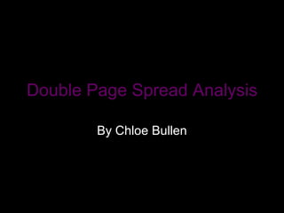 Double Page Spread Analysis By Chloe Bullen 